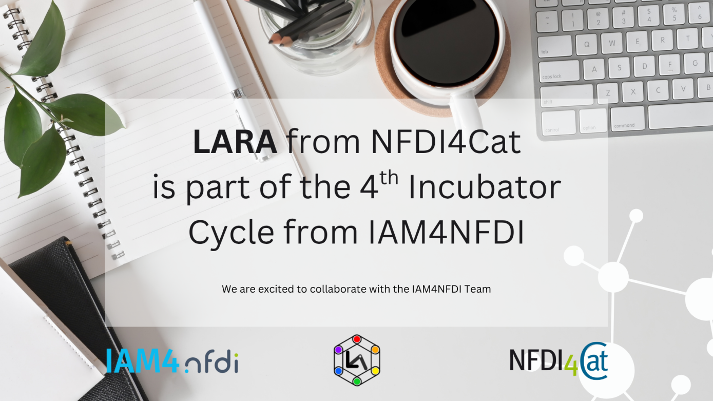 LARA from NFDI4Cat is part of the 4th Incubator Cycle from IAM4NFDI